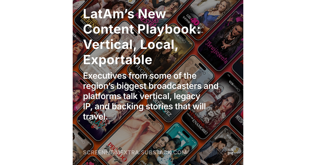 LatAm’s New Content Playbook: Vertical, Local, Exportable