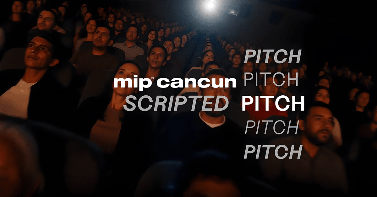 MIP Cancun Launches Scripted Pitch